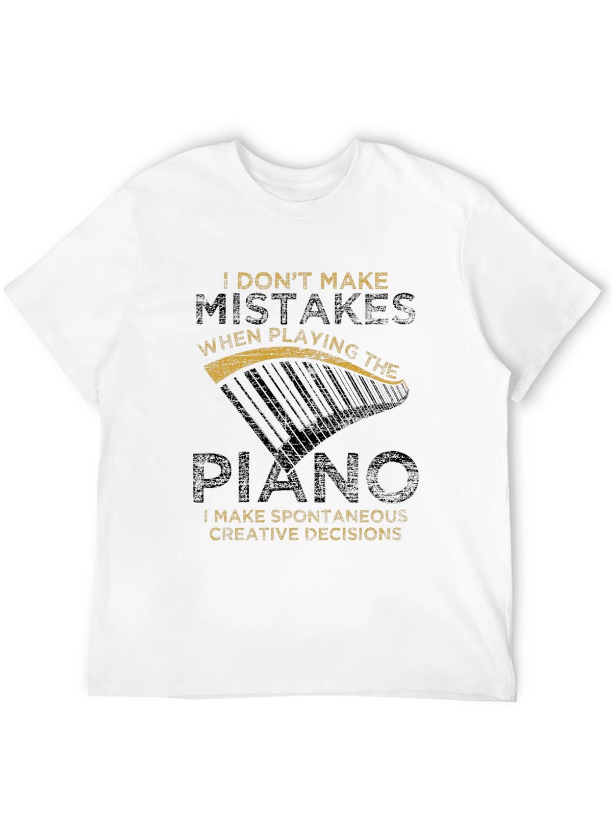 Funny Piano Player T-Shirt - I Dont Make Mistakes
