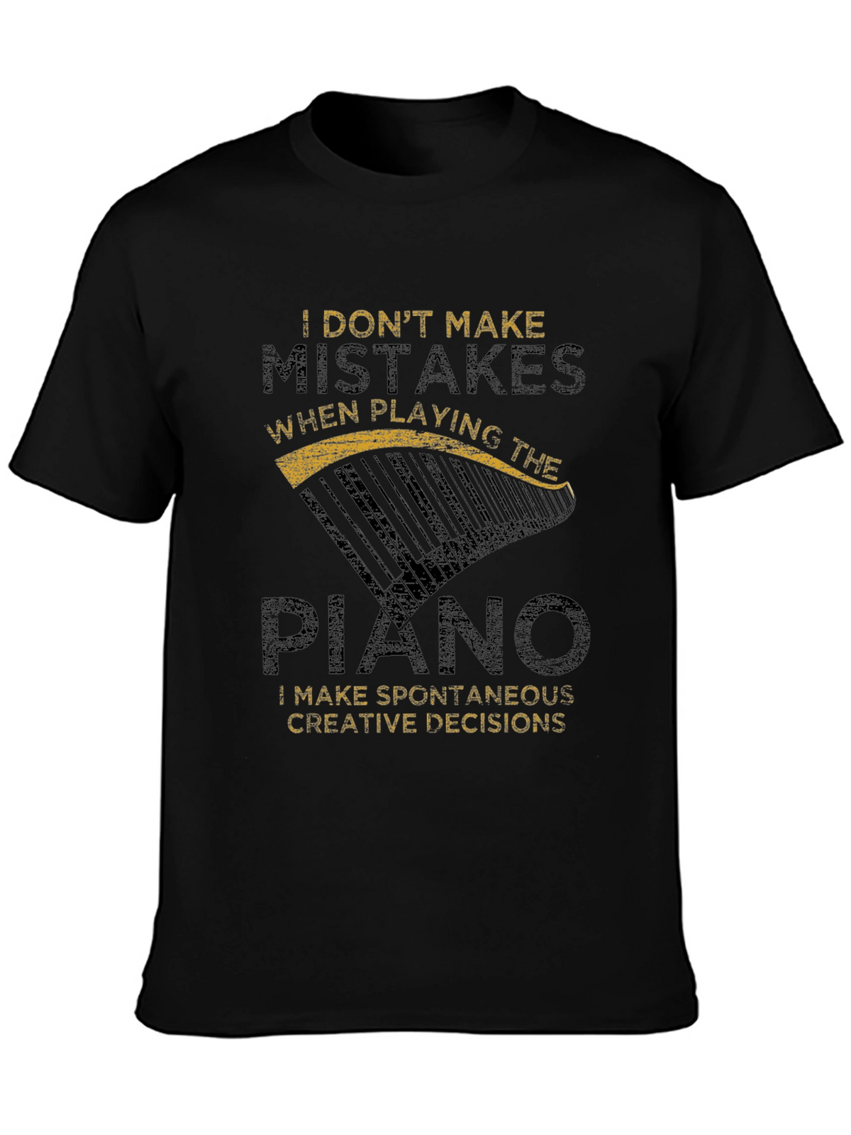 Funny Piano Player T-Shirt - I Dont Make Mistakes