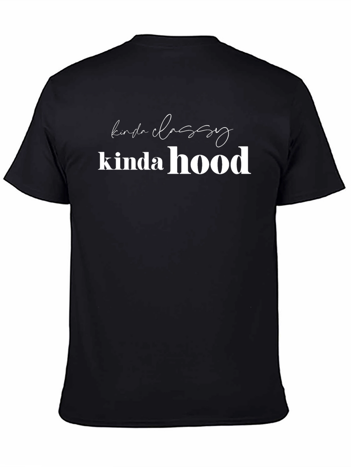 Kinda Classy Kinda Hood Graphic T-Shirt