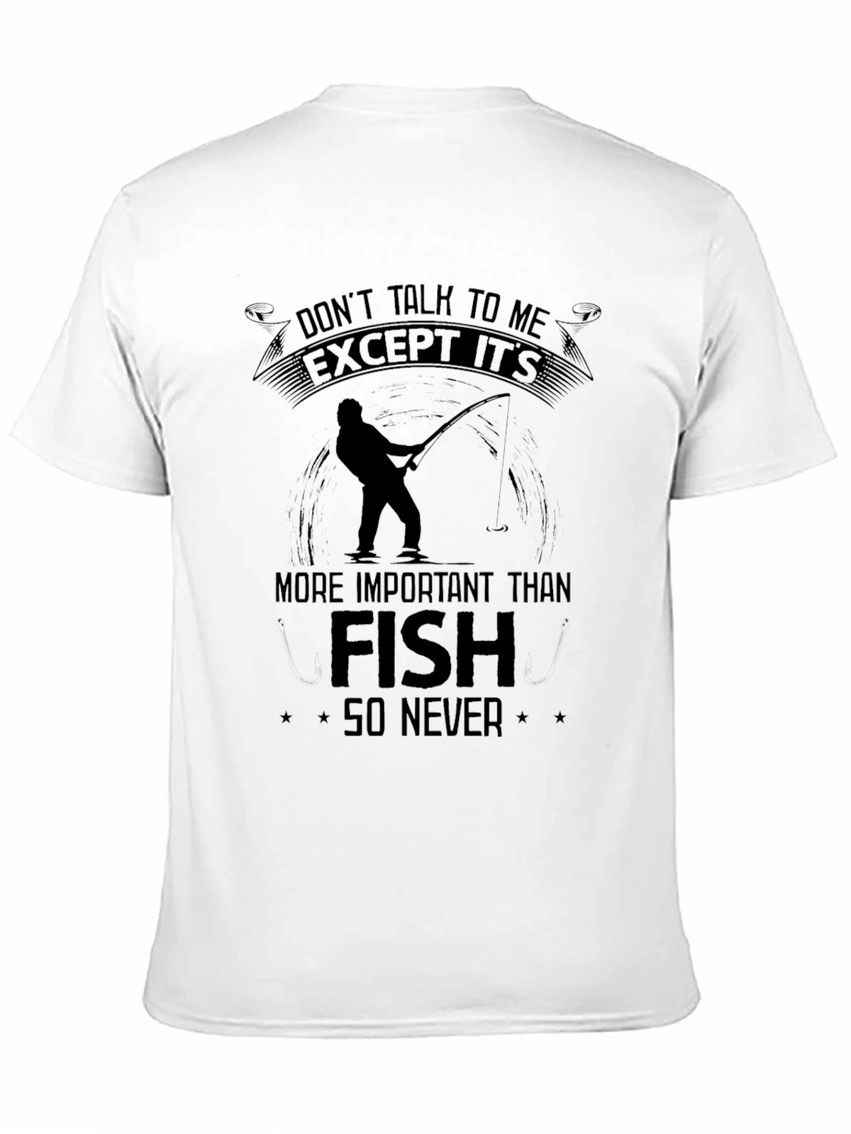 Fishing T-Shirt: Dont Talk To Me Except Its Fish