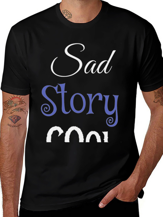 Sad Story Cool T-Shirt: Unique Graphic Print