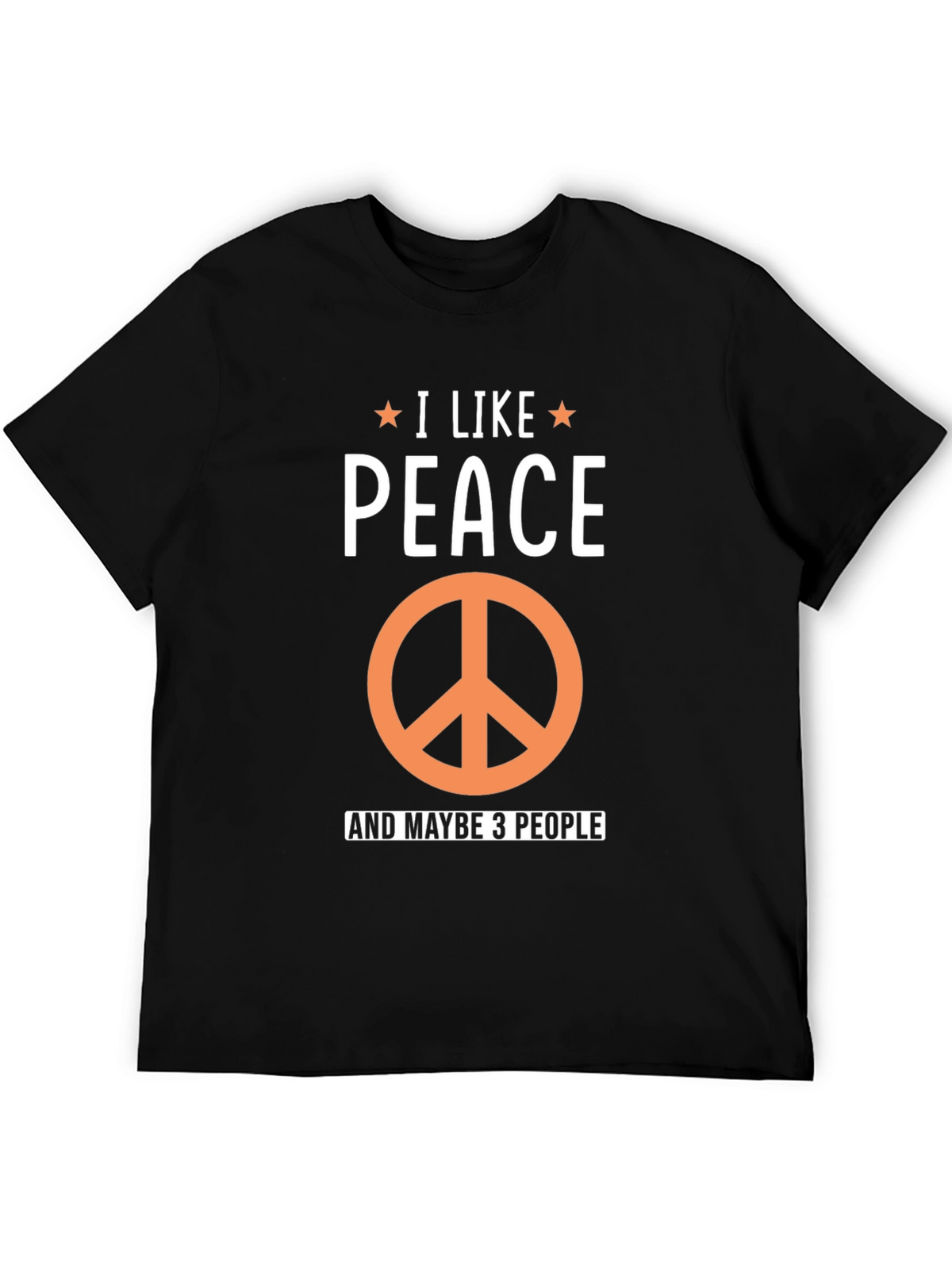 I Like Peace And Maybe 3 People Graphic T-Shirt