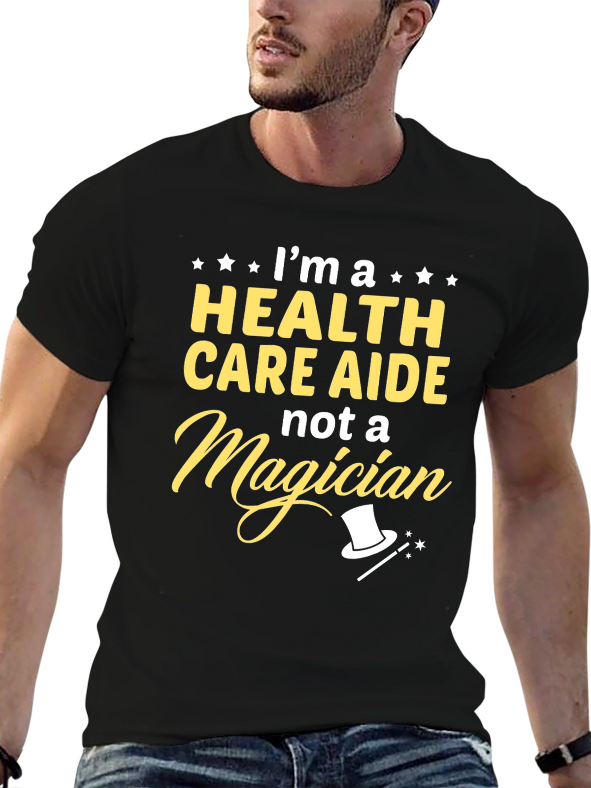 Health Care Aide T-Shirt - Not a Magician