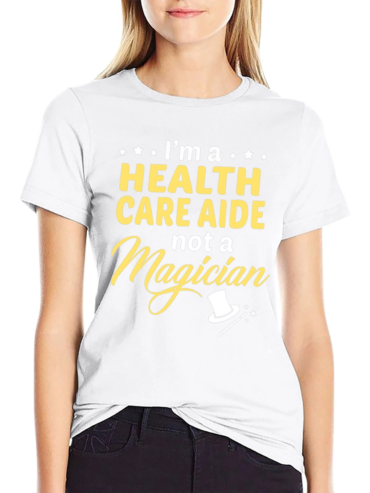 Health Care Aide T-Shirt - Not a Magician