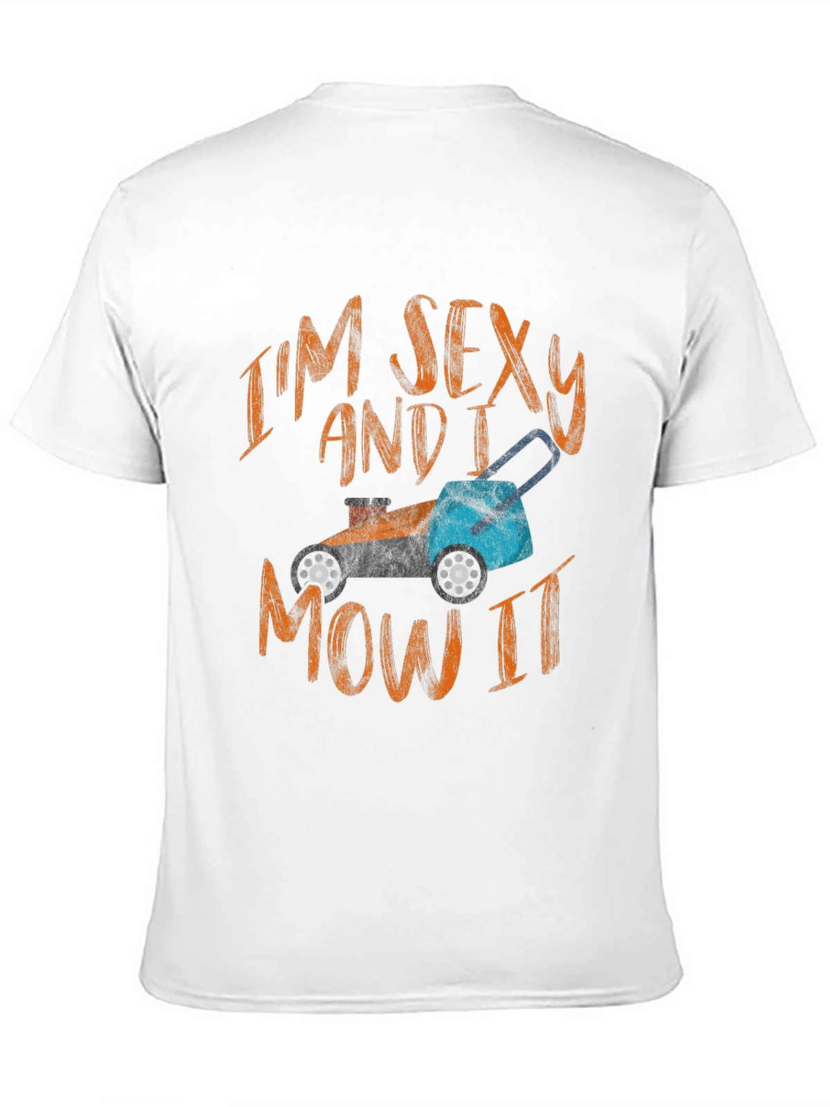 Im Sexy and I Mow It - Graphic T-Shirt