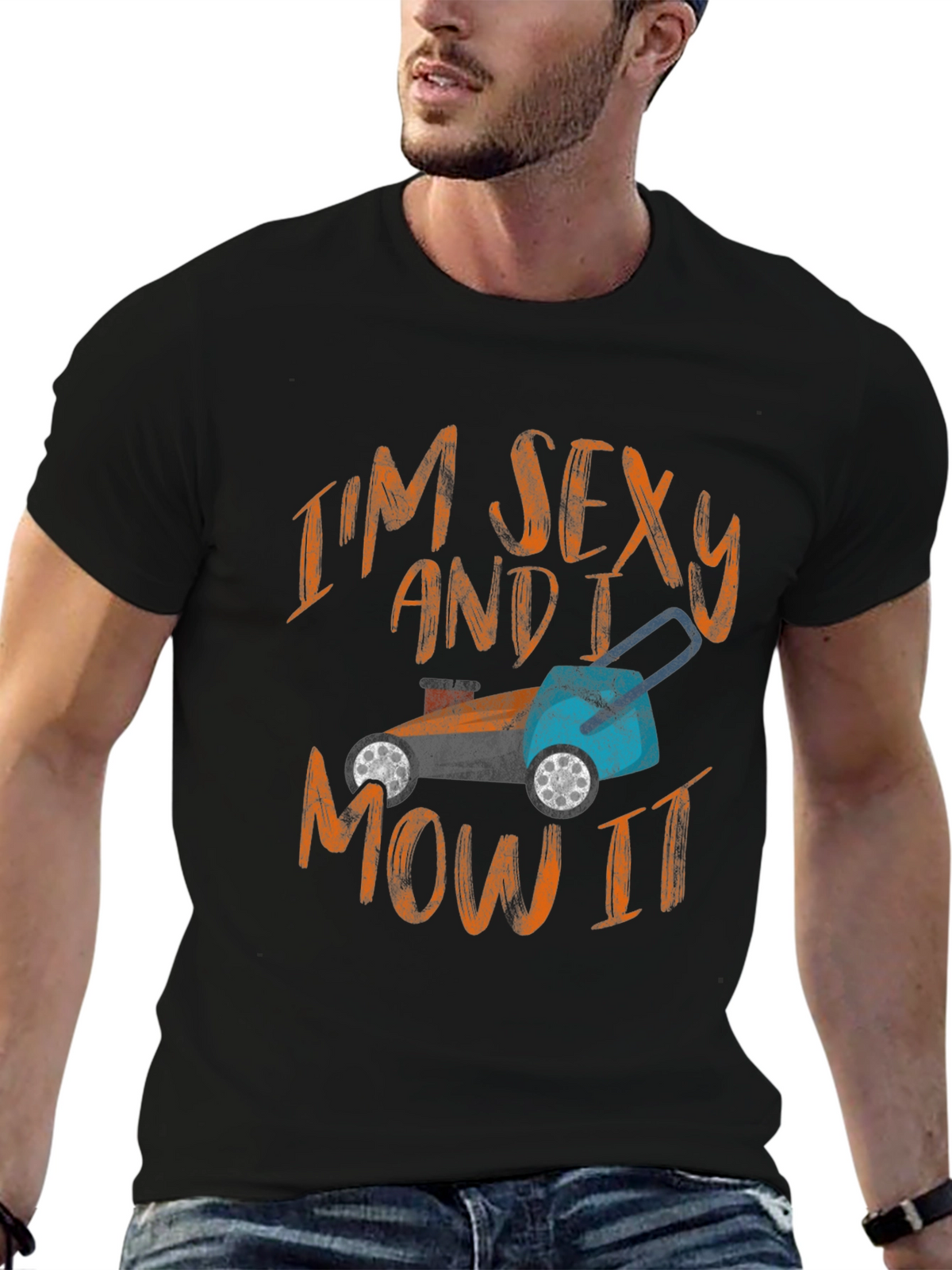 Im Sexy and I Mow It - Graphic T-Shirt