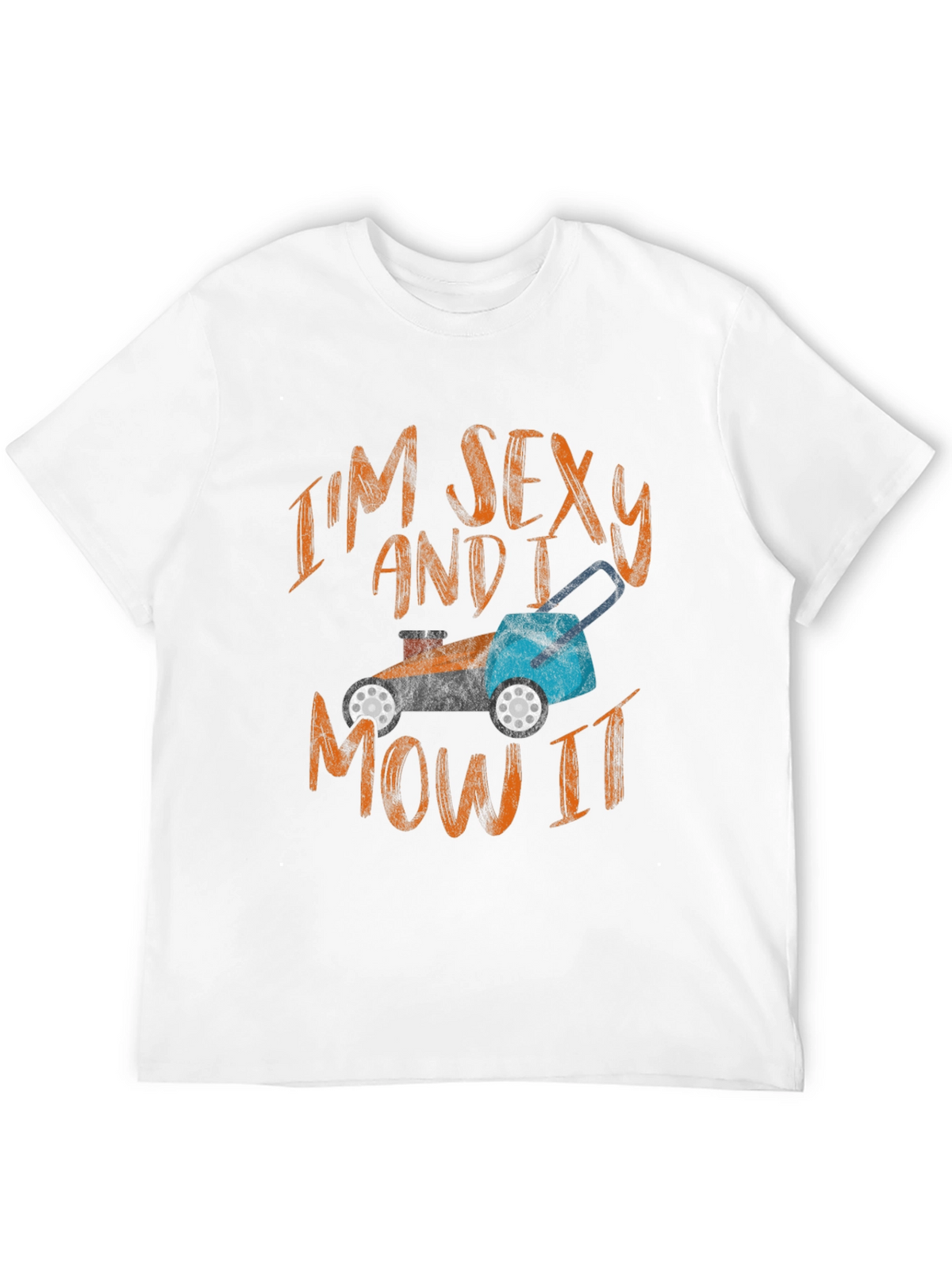 Im Sexy and I Mow It - Graphic T-Shirt