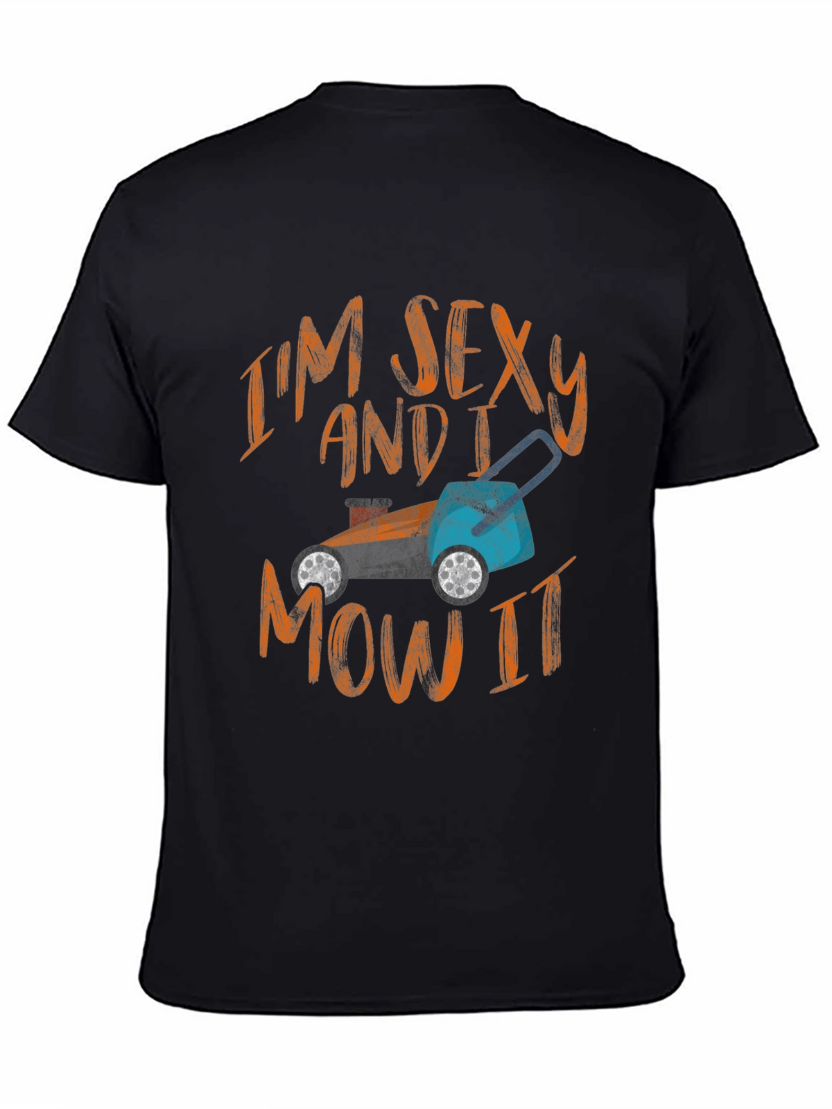 Im Sexy and I Mow It - Graphic T-Shirt
