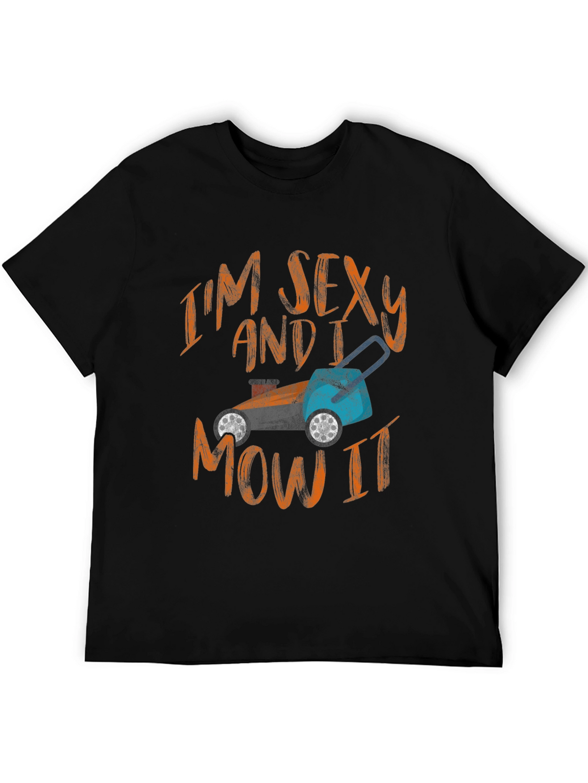 Im Sexy and I Mow It - Graphic T-Shirt