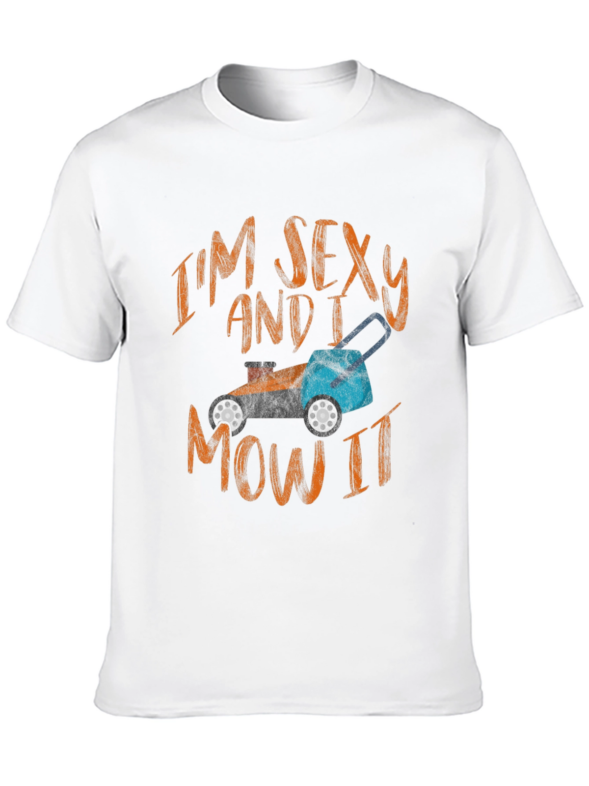 Im Sexy and I Mow It - Graphic T-Shirt