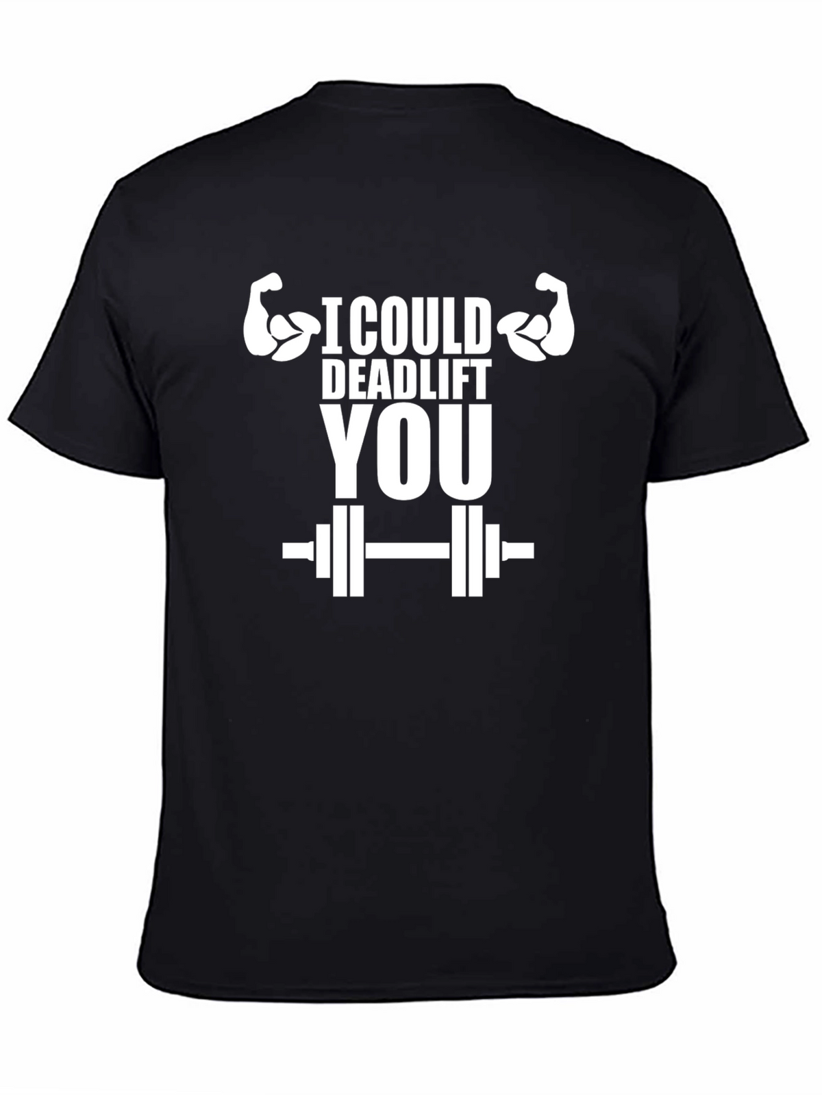 I Could Deadlift You Funny Fitness T-Shirt