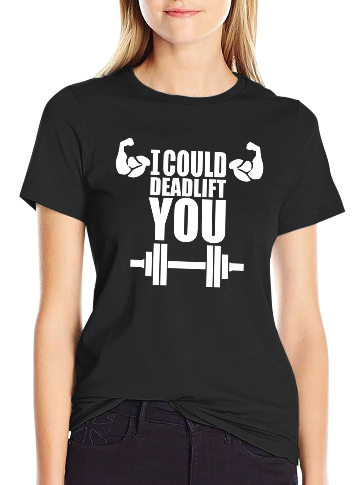 I Could Deadlift You Funny Fitness T-Shirt