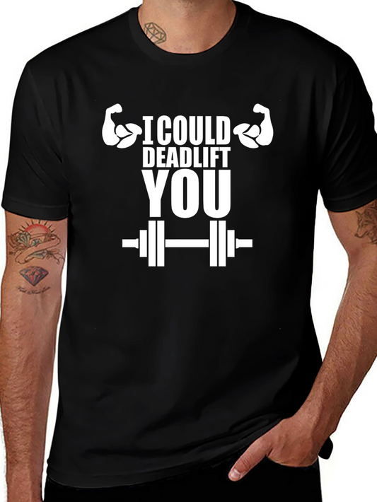 I Could Deadlift You Funny Fitness T-Shirt