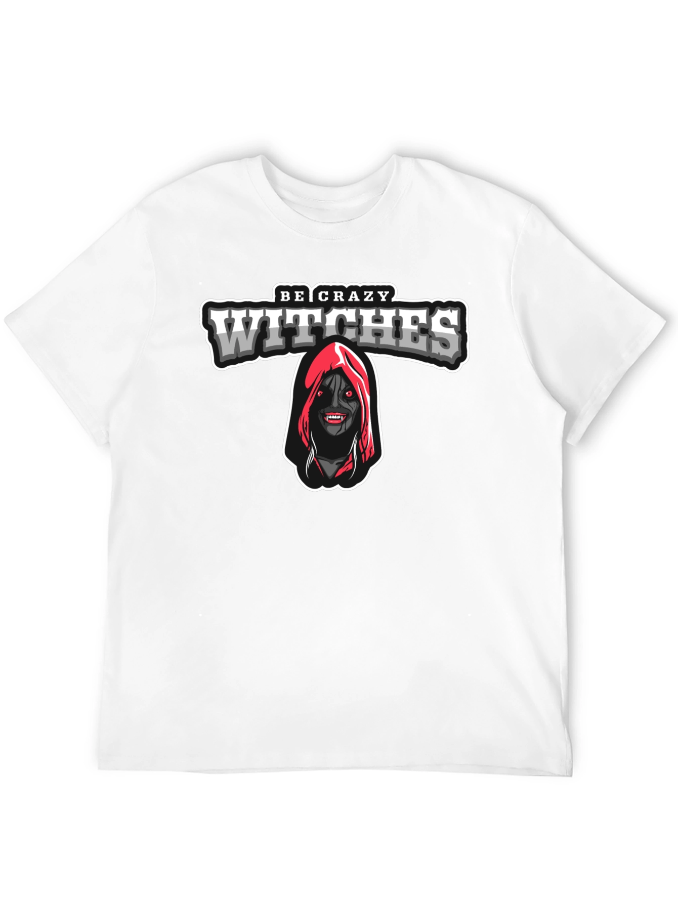 Be Crazy Witches T-Shirt