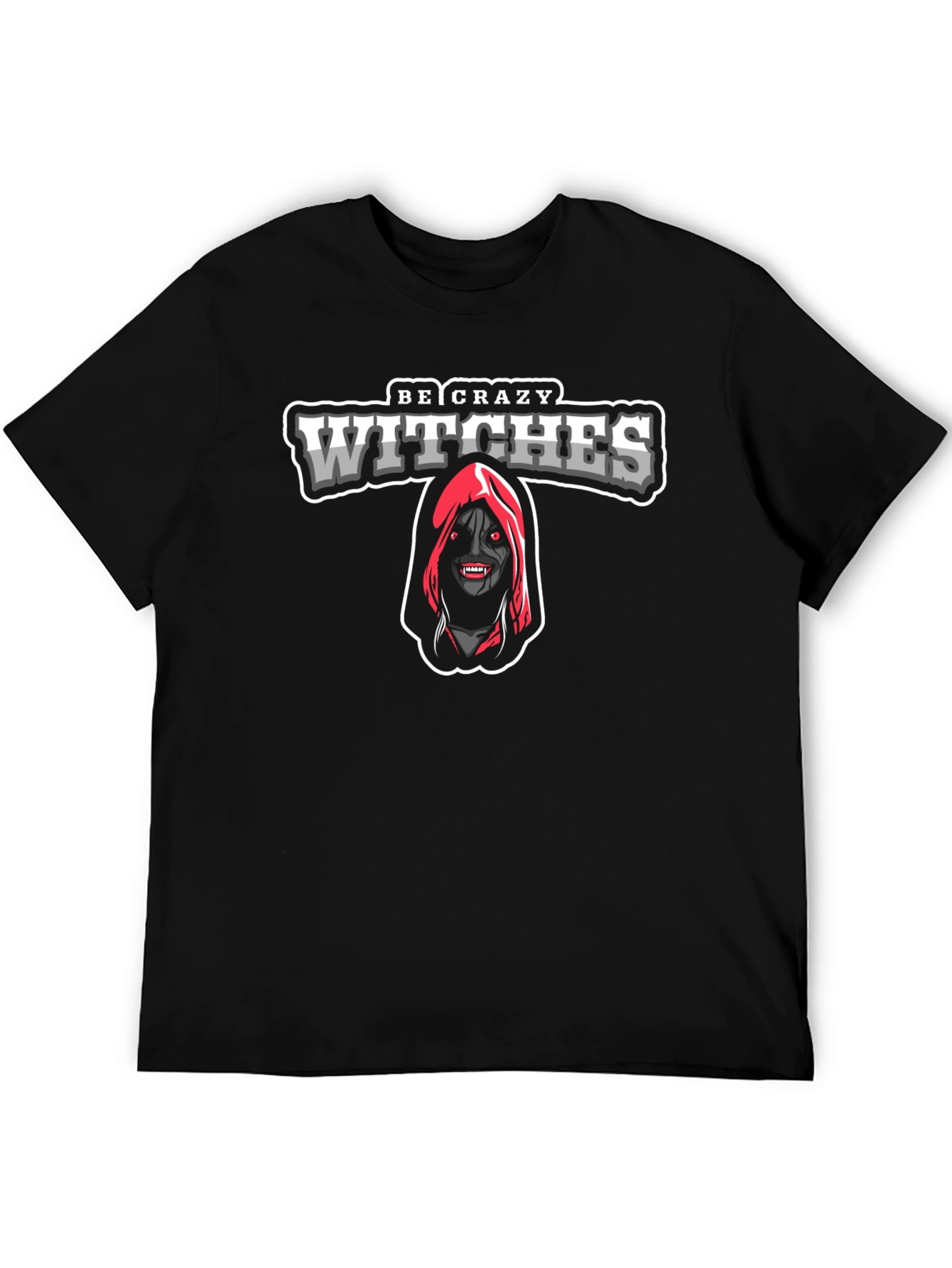 Be Crazy Witches T-Shirt