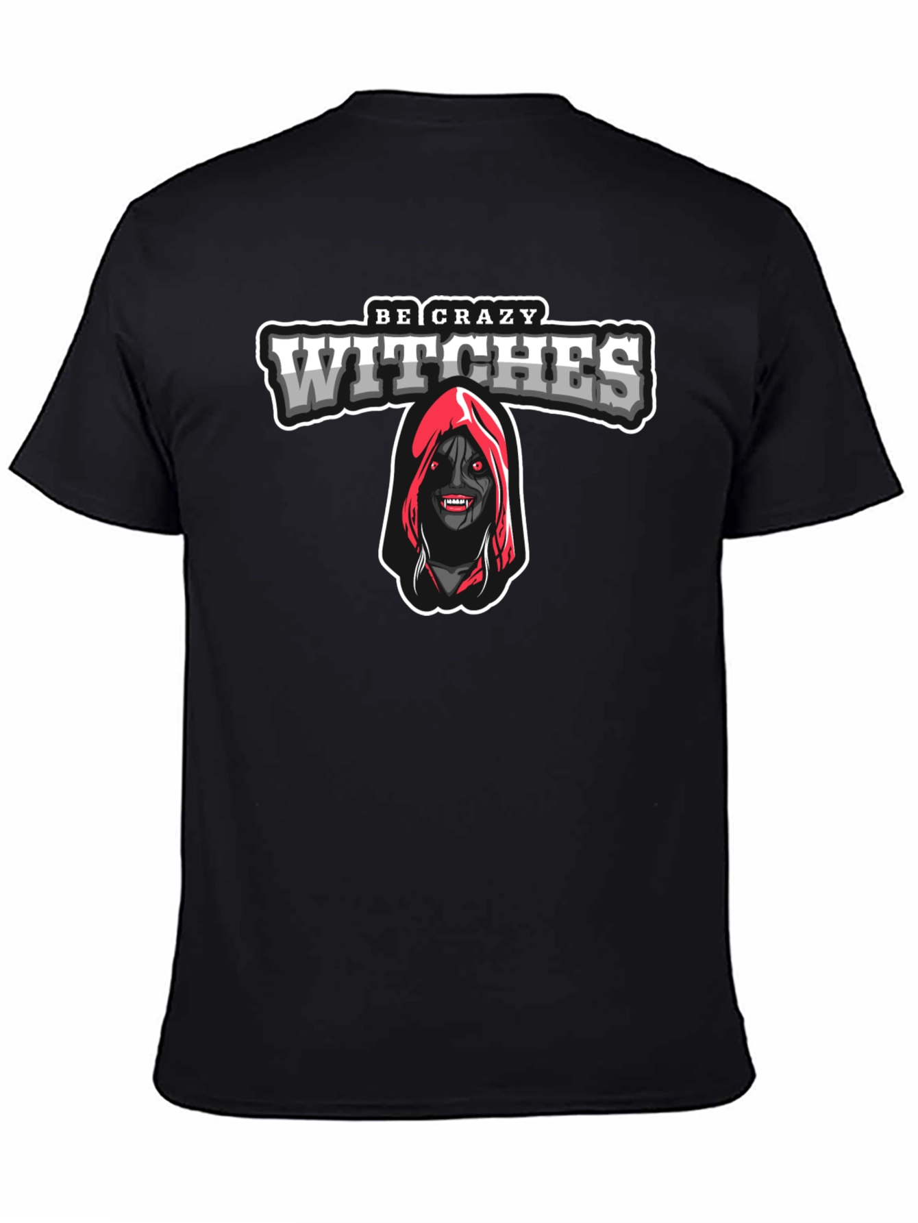 Be Crazy Witches T-Shirt