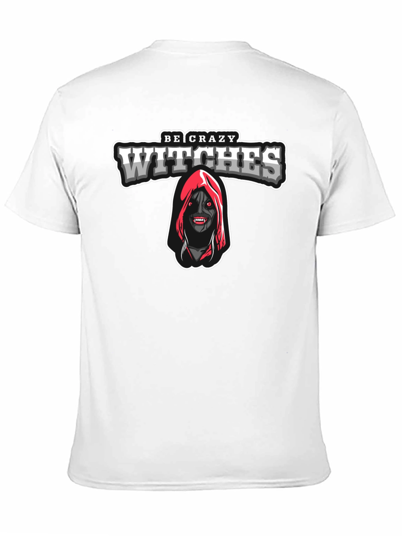 Be Crazy Witches T-Shirt