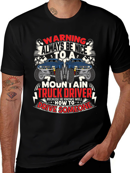 Warning Always Be Nice to Mountain Truck Driver T-Shirt