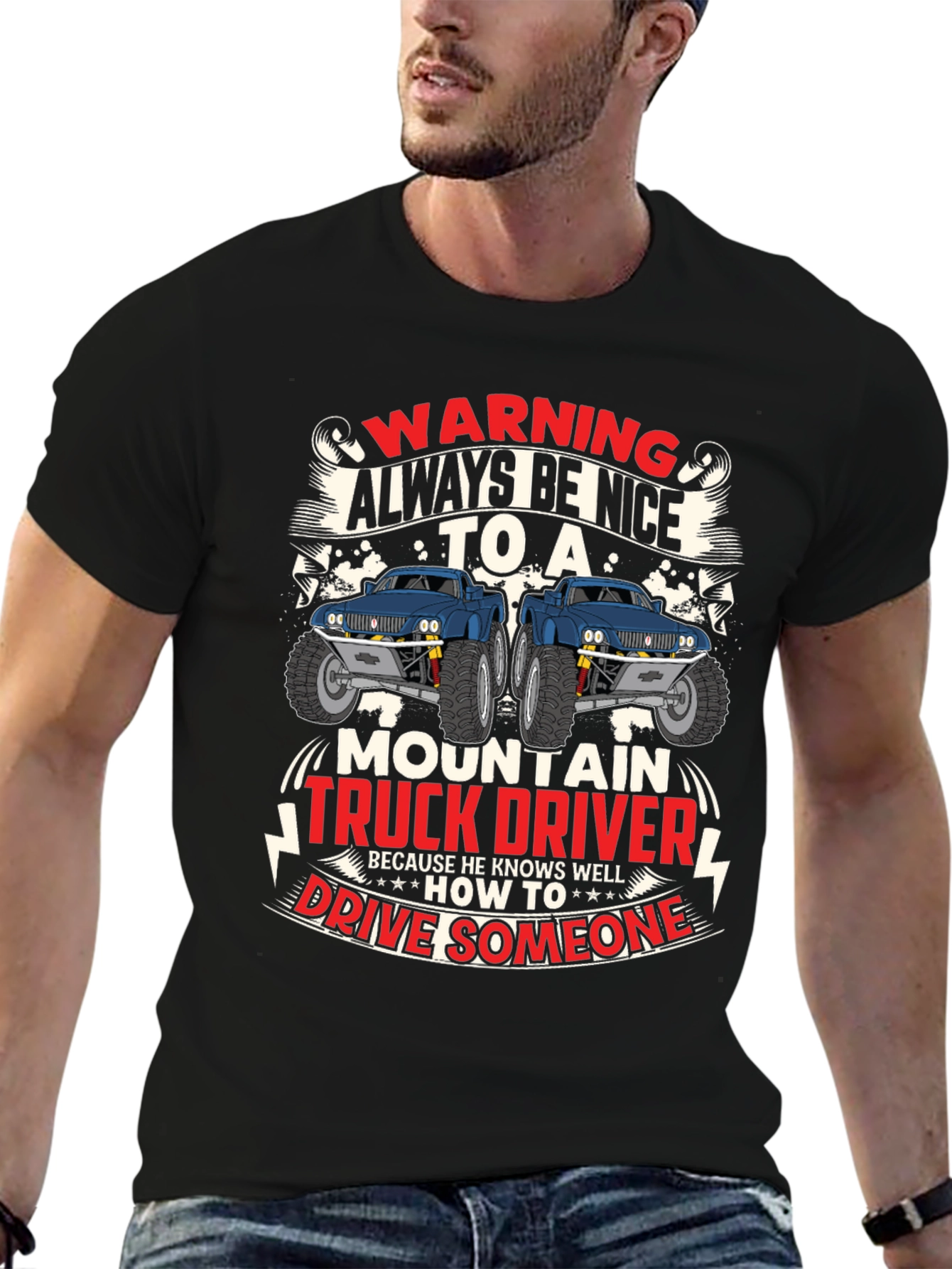 Warning Always Be Nice to Mountain Truck Driver T-Shirt