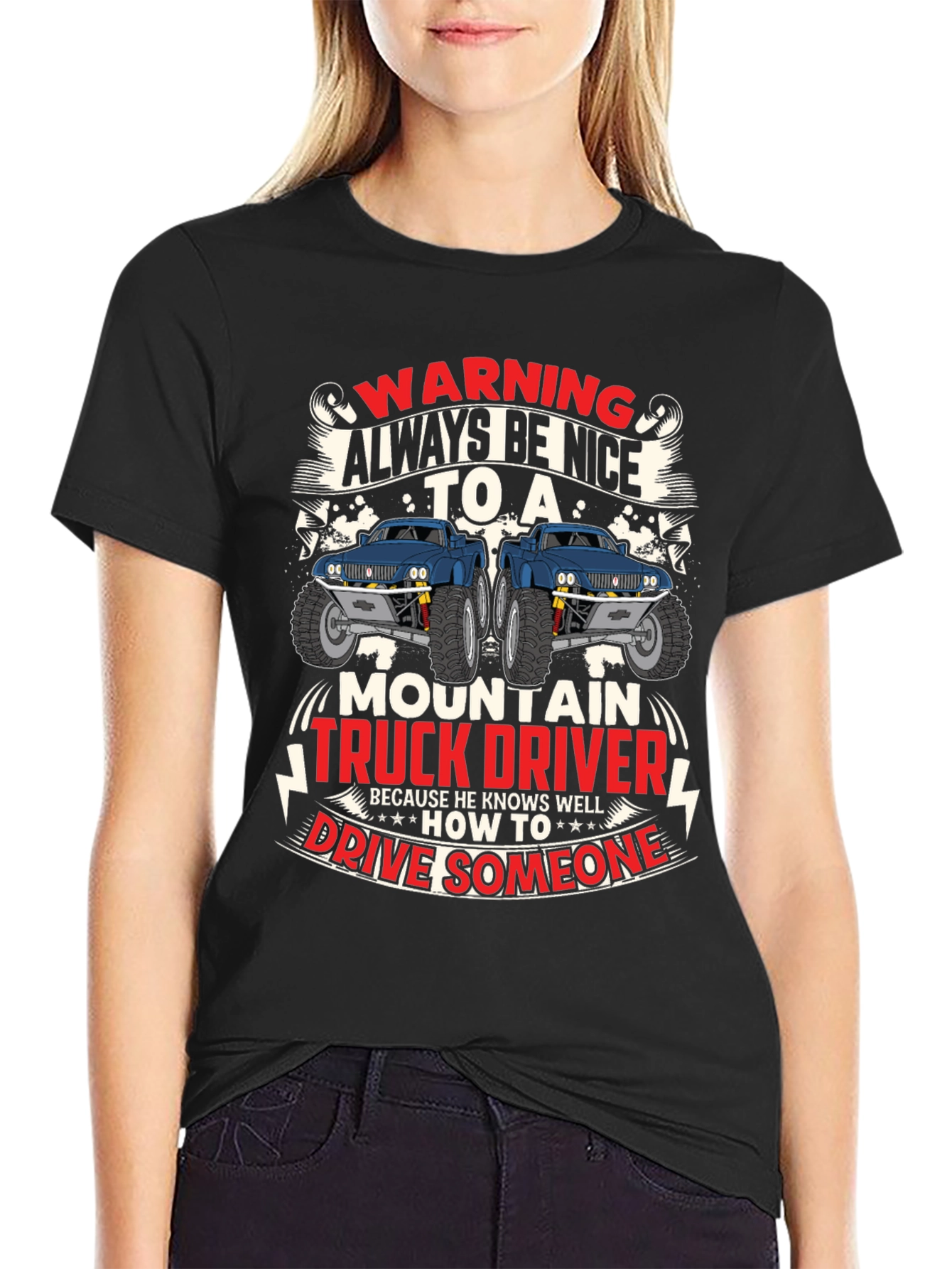 Warning Always Be Nice to Mountain Truck Driver T-Shirt