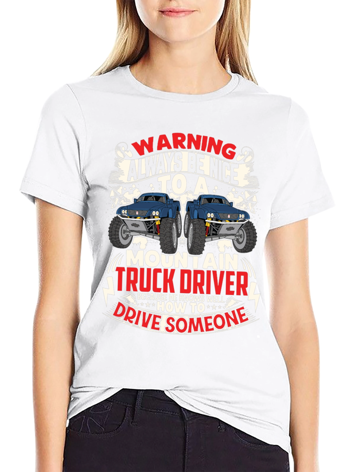 Warning Always Be Nice to Mountain Truck Driver T-Shirt