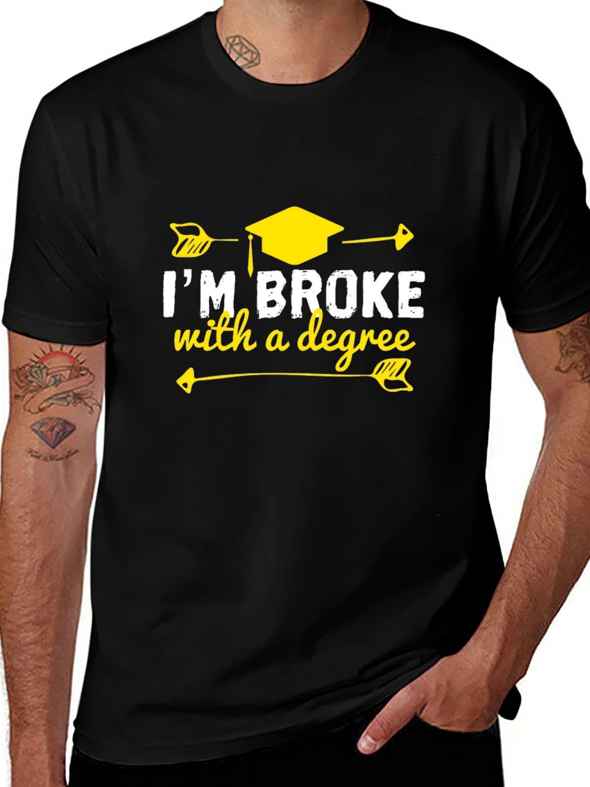 Im Broke With A Degree Graphic T-Shirt