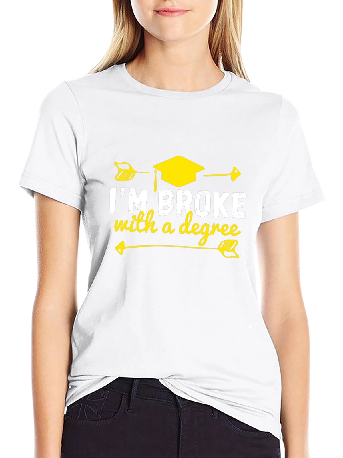 Im Broke With A Degree Graphic T-Shirt