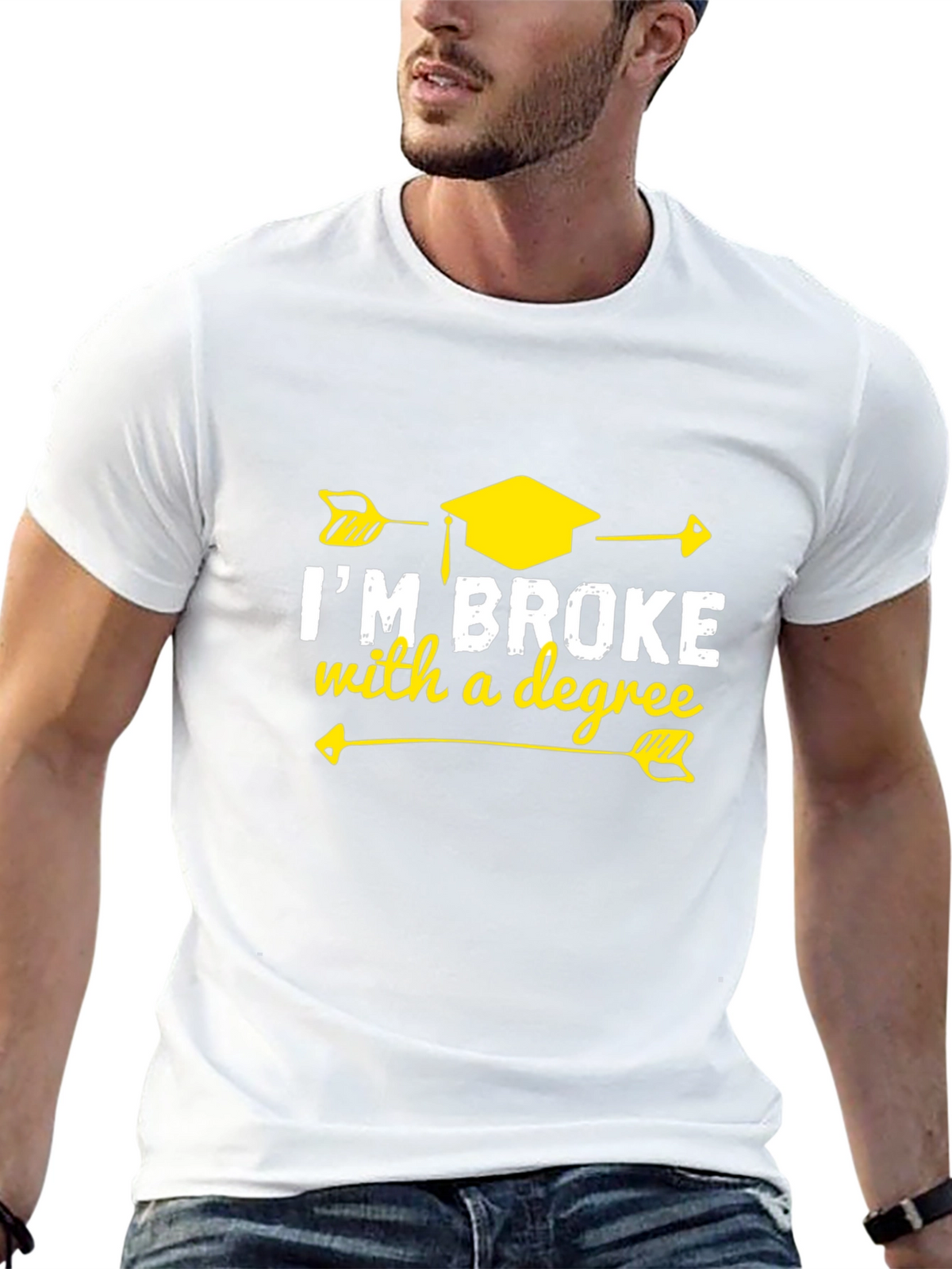 Im Broke With A Degree Graphic T-Shirt