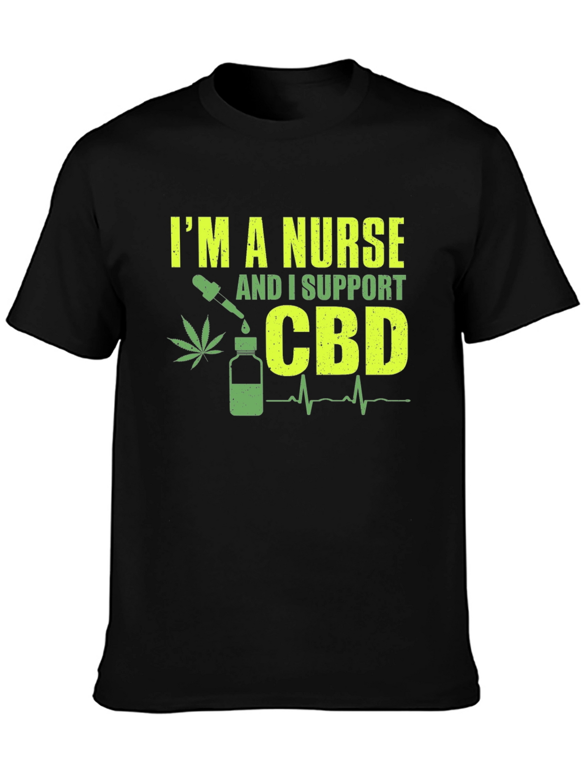 Im a Nurse CBD Support T-Shirt