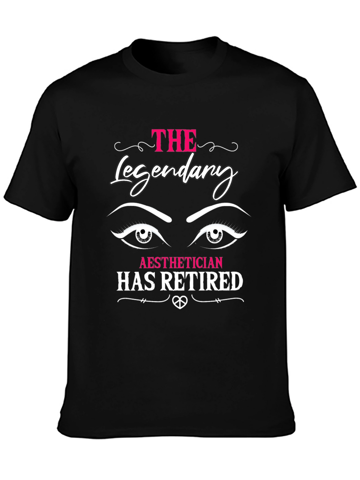 Legendary Aesthetician Retired T-Shirt