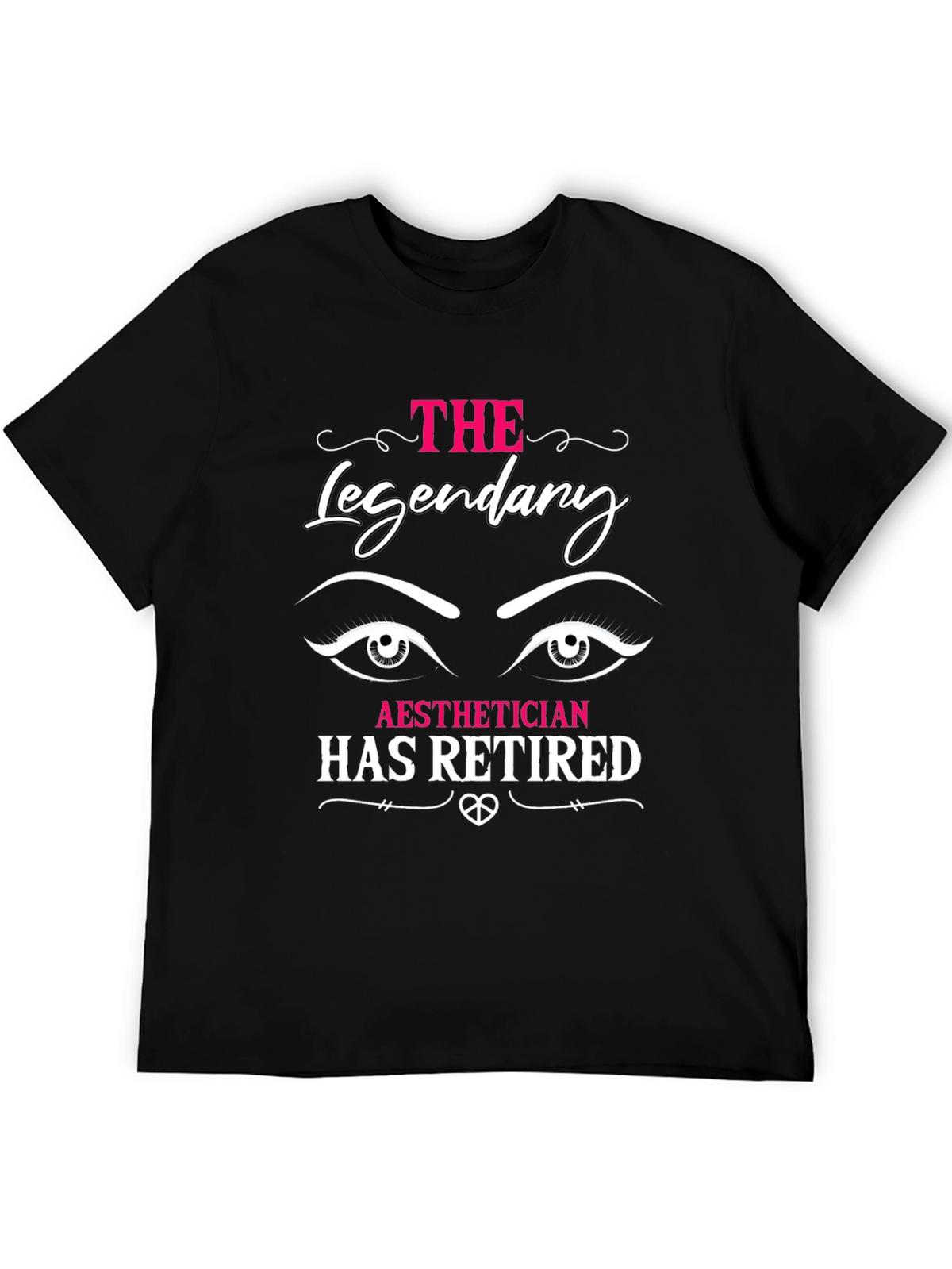Legendary Aesthetician Retired T-Shirt