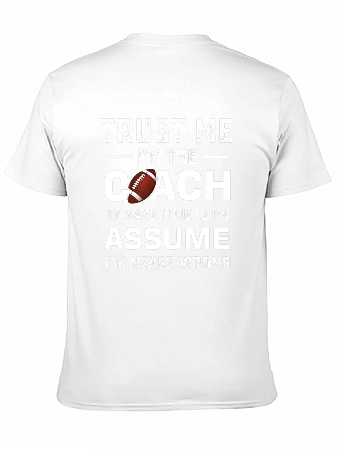 Trust Me Im The Coach T-Shirt