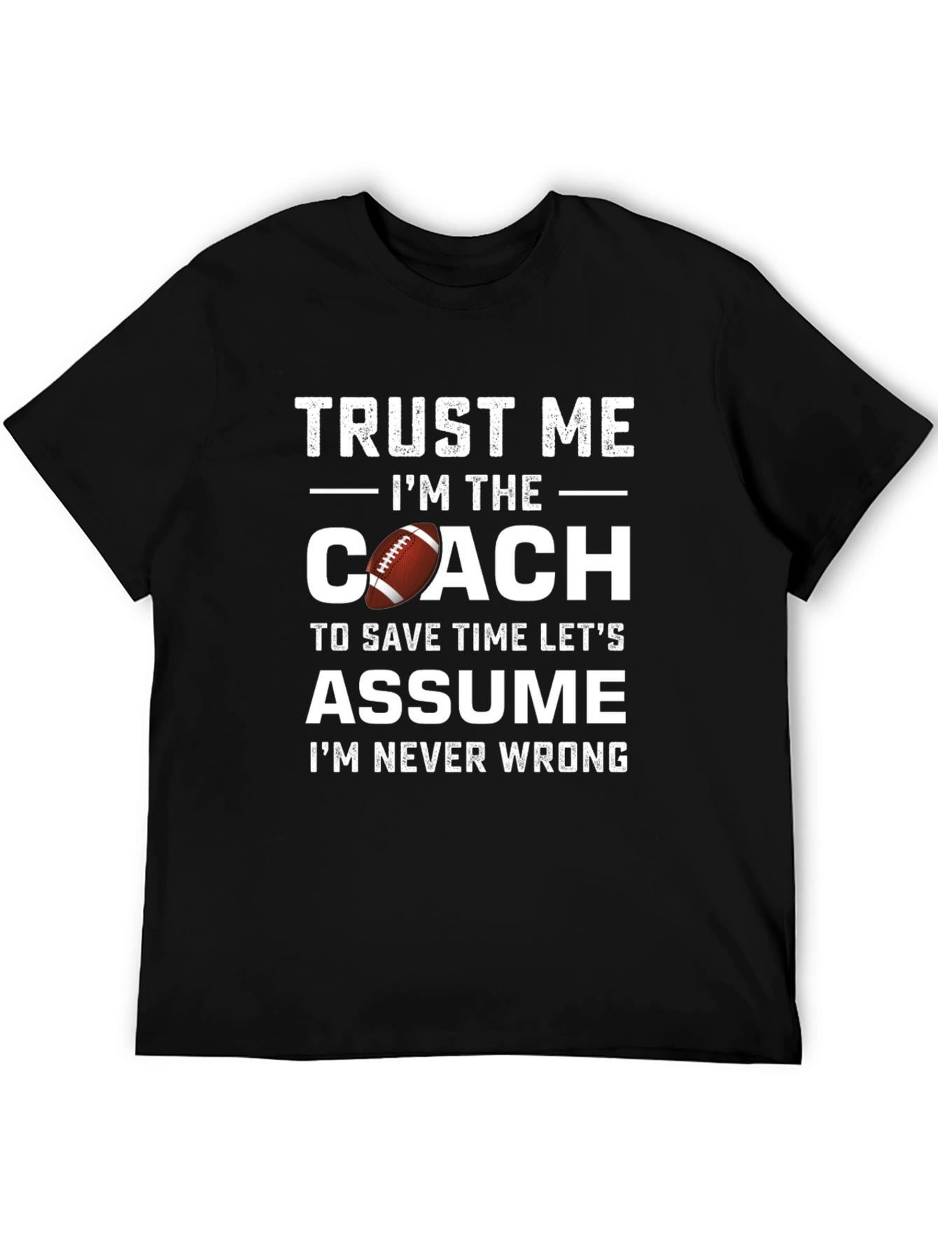 Trust Me Im The Coach T-Shirt