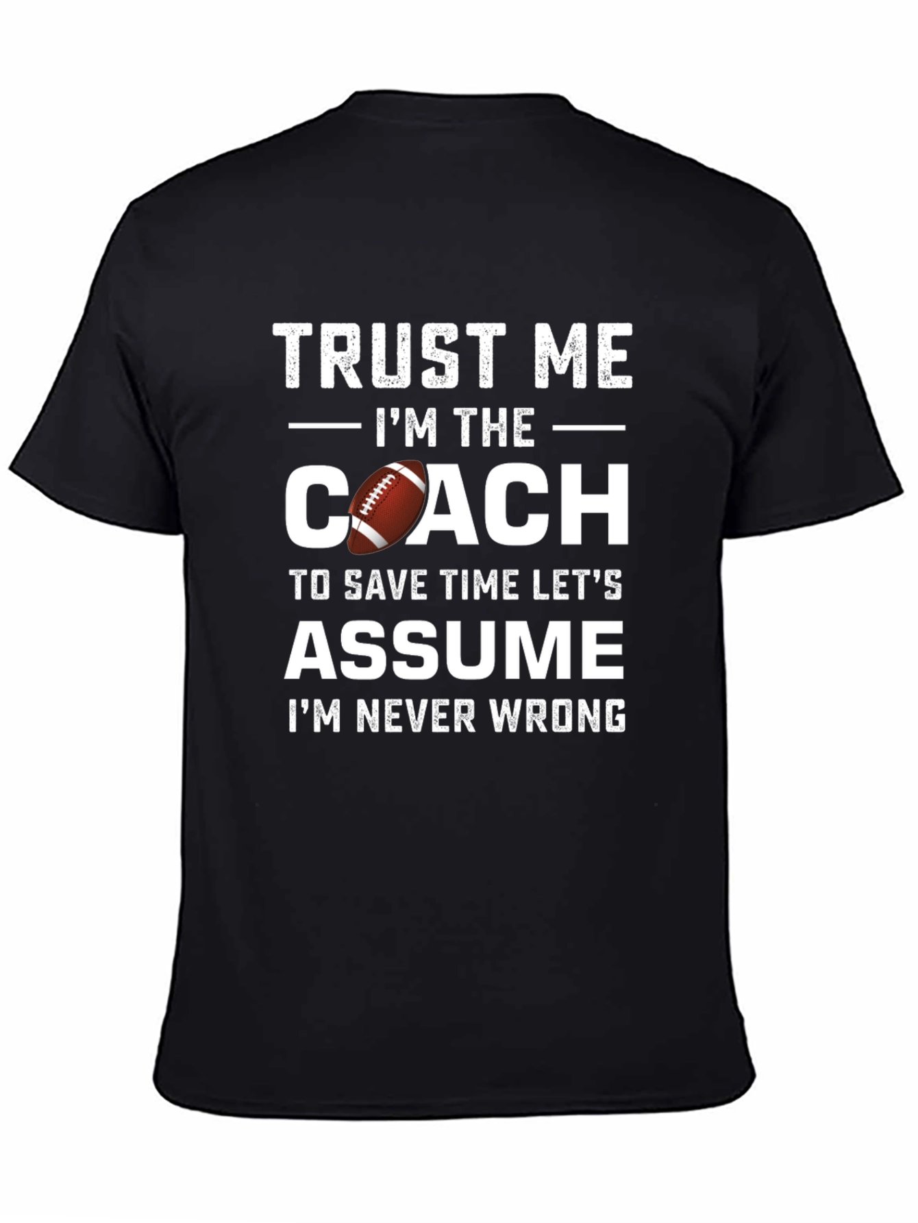 Trust Me Im The Coach T-Shirt