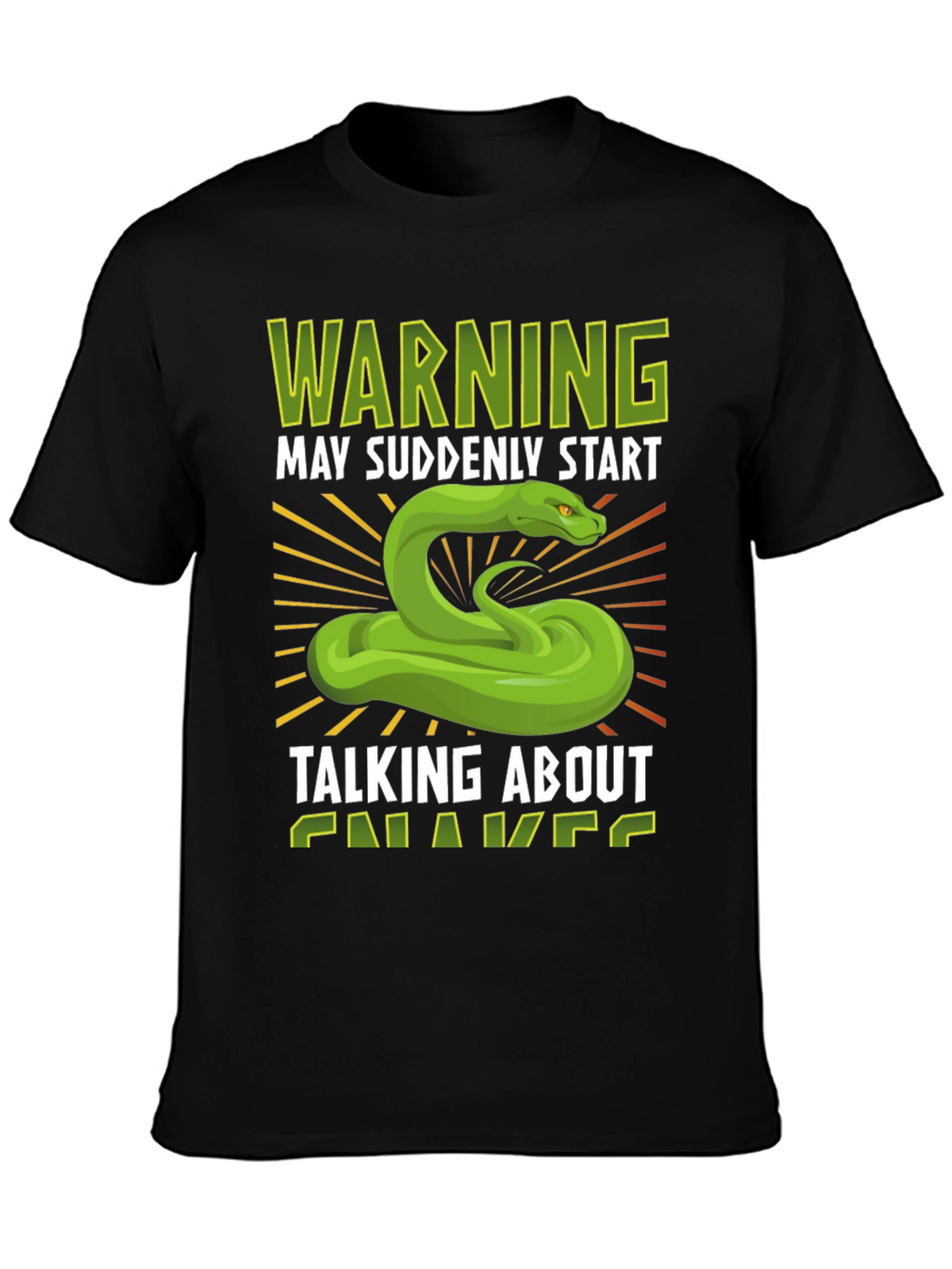 Warning May Suddenly Start Talking About Snakes T-Shirt