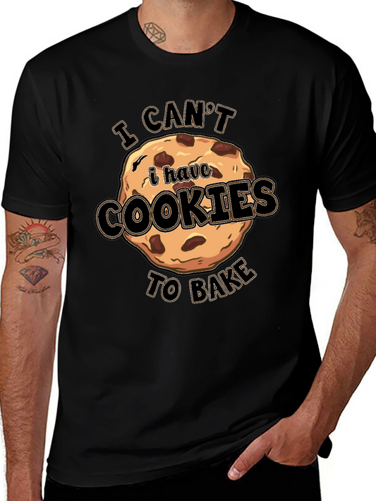 Cookie Baking T-Shirt - I Cant I Have Cookies To Bake
