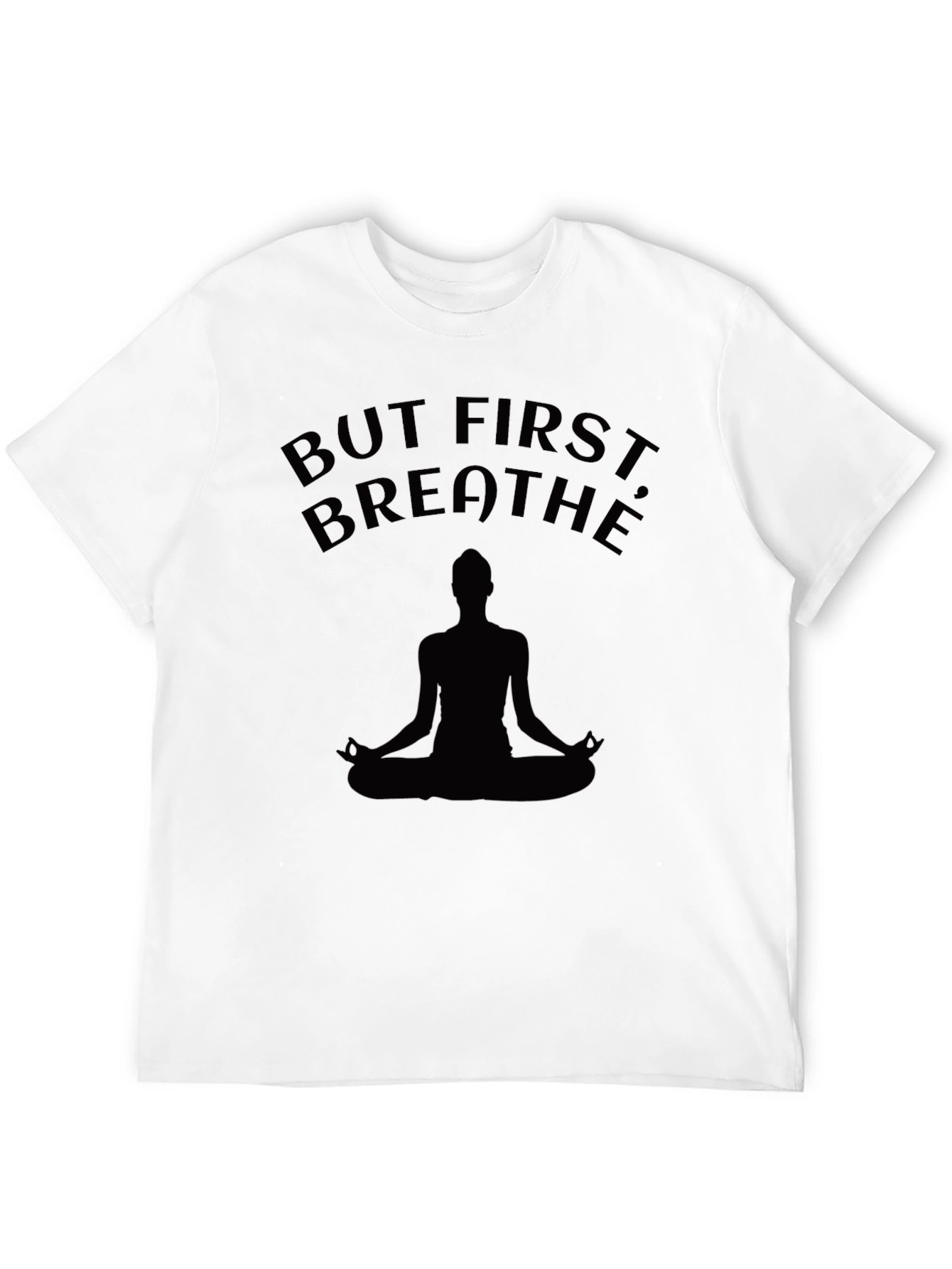 But First Breathe T-Shirt - Yoga Meditation Tee