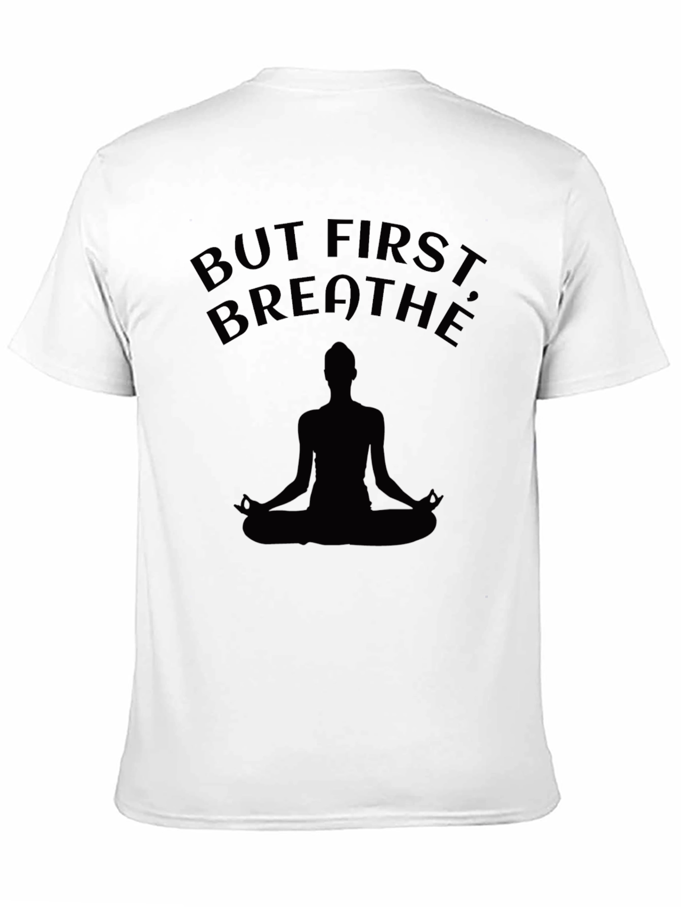 But First Breathe T-Shirt - Yoga Meditation Tee