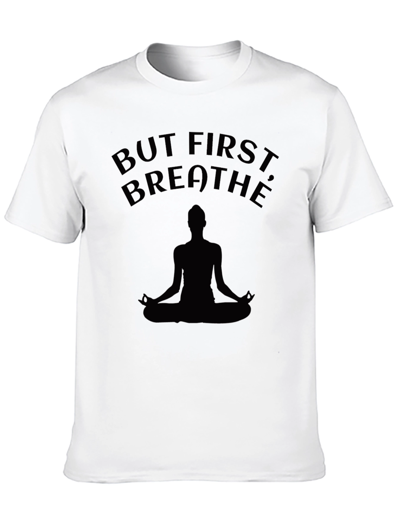 But First Breathe T-Shirt - Yoga Meditation Tee