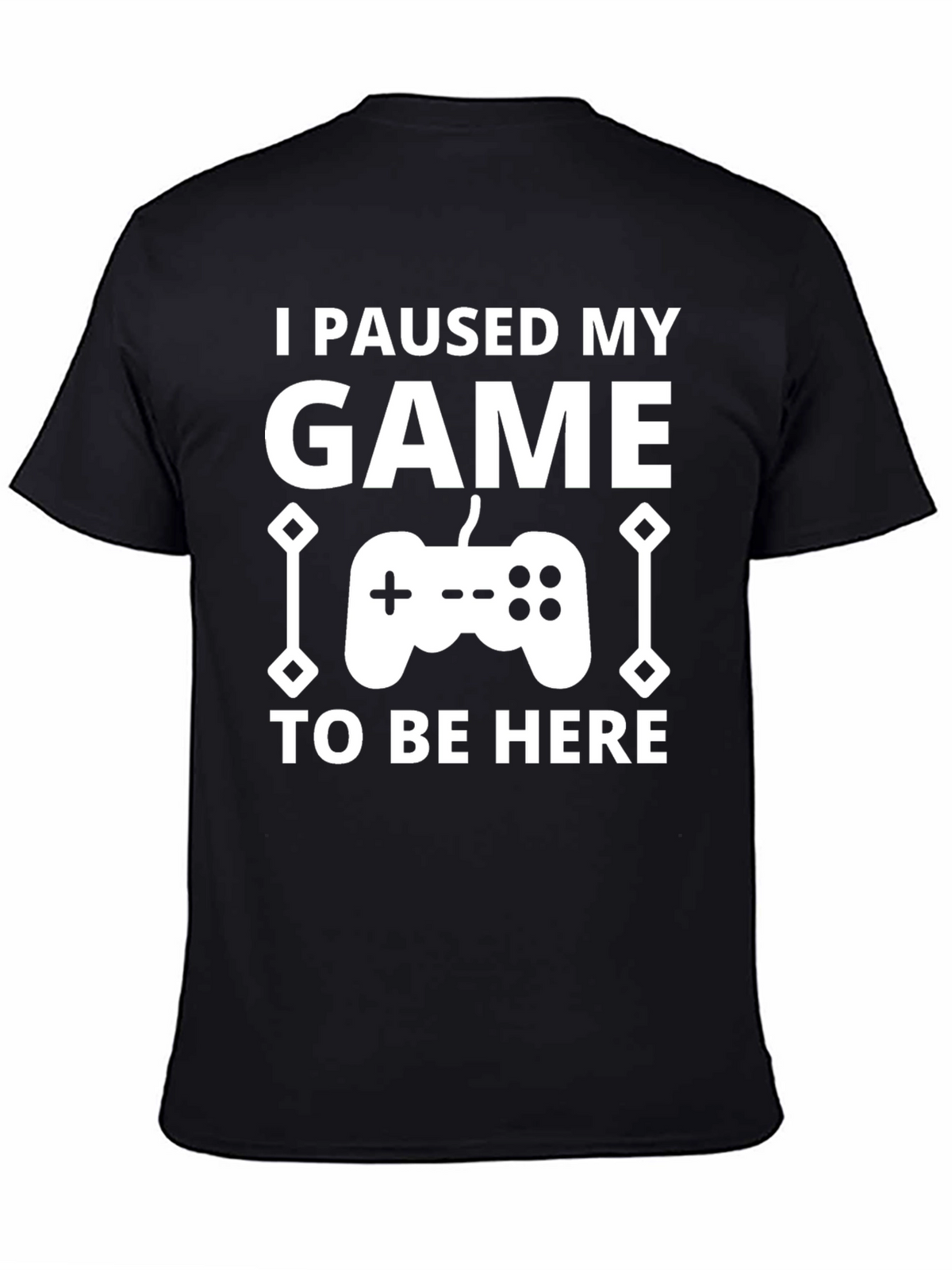 I Paused My Game T-Shirt