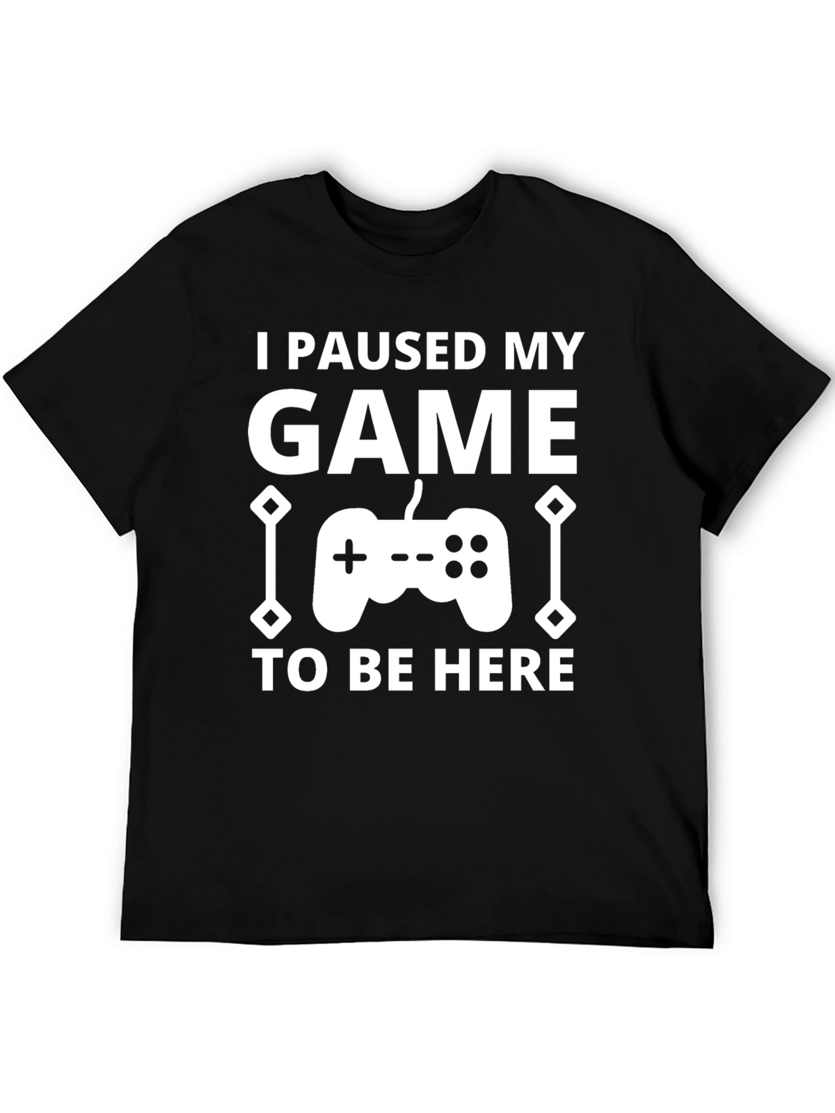 I Paused My Game T-Shirt