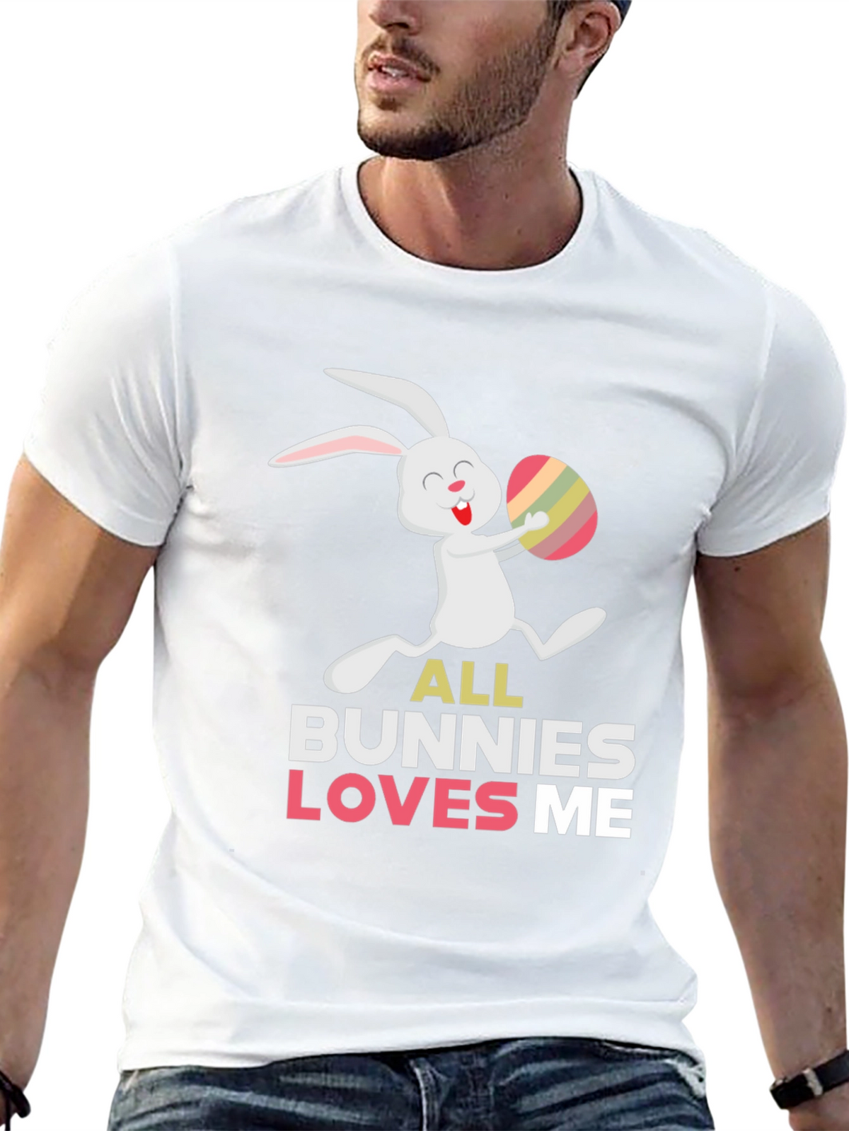 Easter Bunny T-Shirt - All Bunnies Love Me
