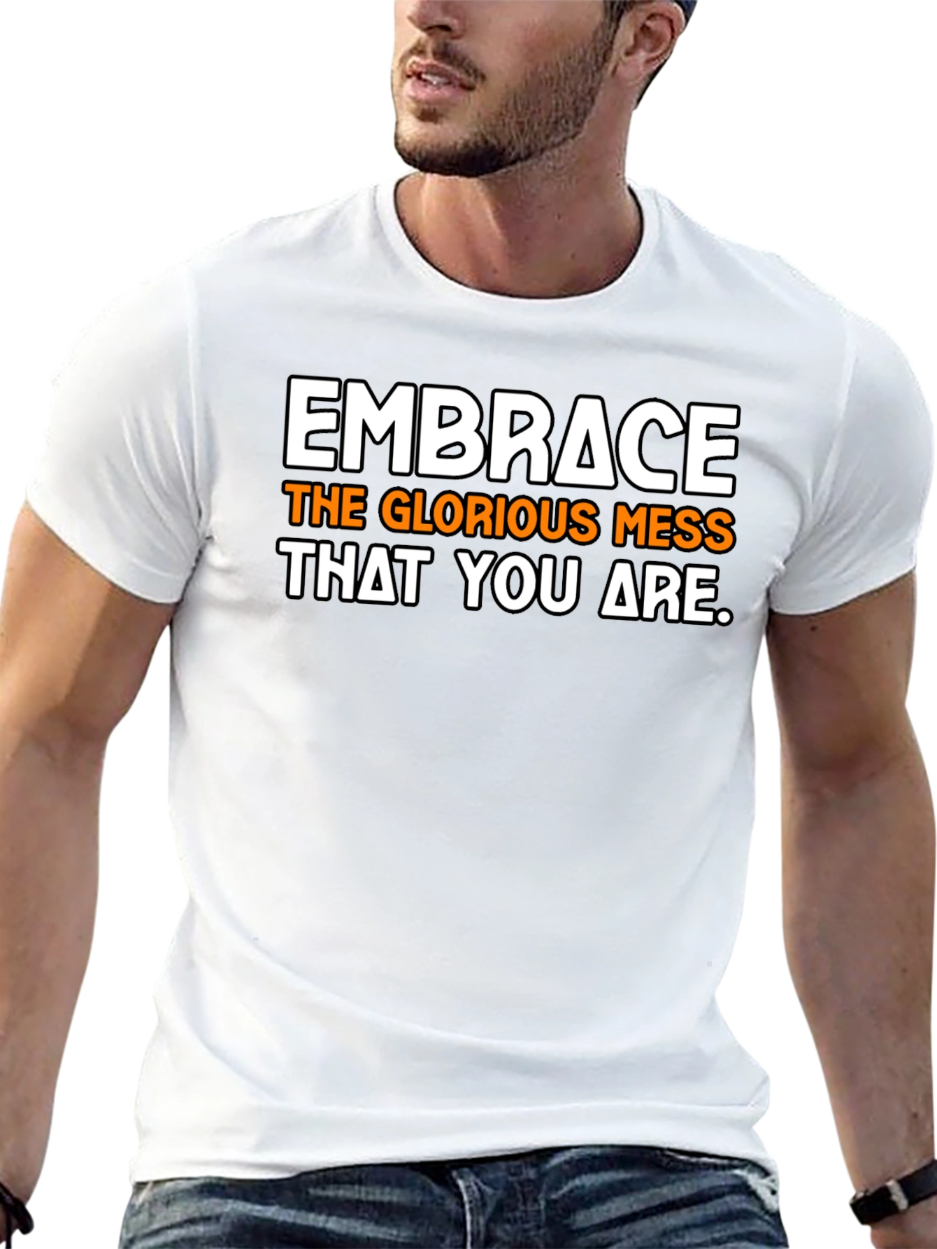 Embrace the Mess T-Shirt - Inspirational Graphic Tee