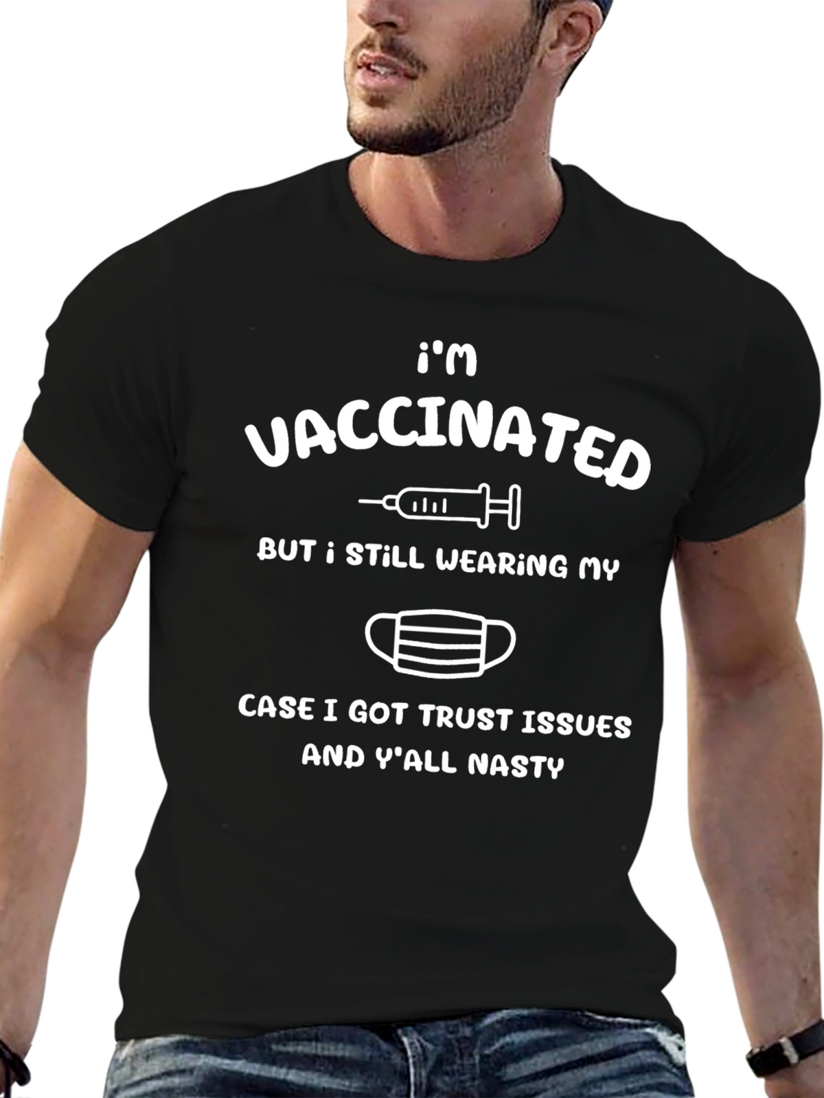 Im Vaccinated But Still Wearing My Mask T-Shirt