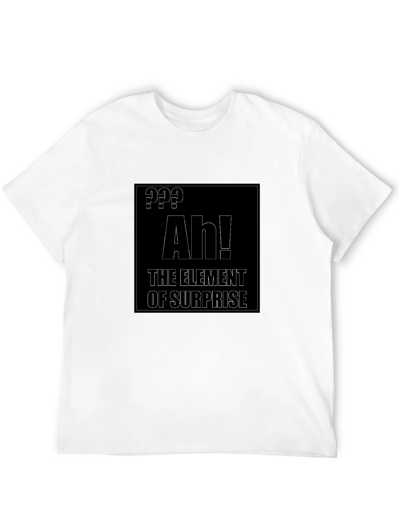 Element of Surprise T-Shirt - Funny Chemistry Joke Tee