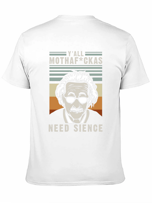 Yall Mothaf*ckas Need Science T-Shirt - Einstein Tee