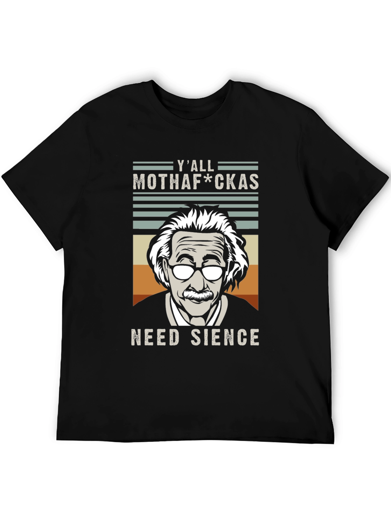 Yall Mothaf*ckas Need Science T-Shirt - Einstein Tee