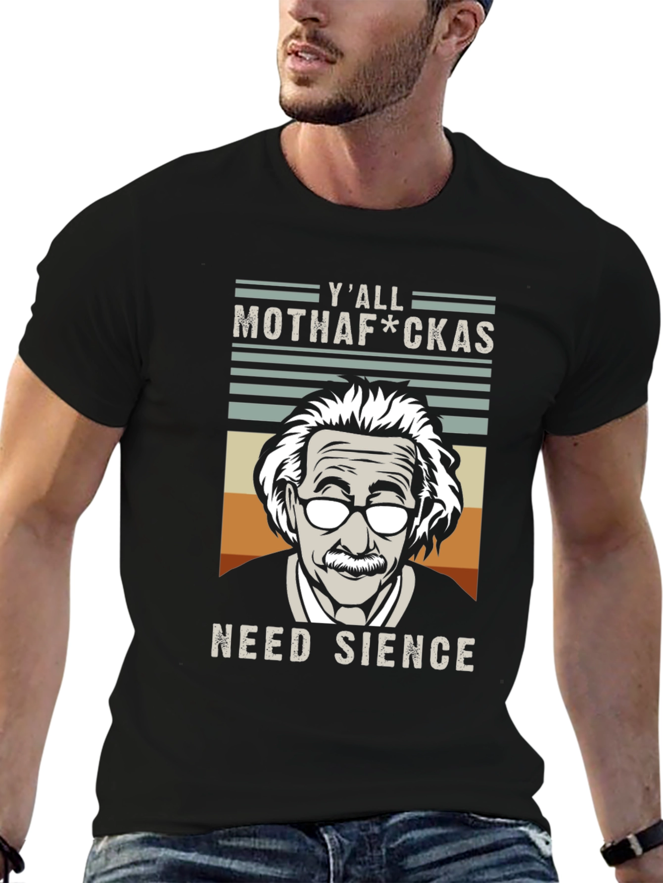 Yall Mothaf*ckas Need Science T-Shirt - Einstein Tee
