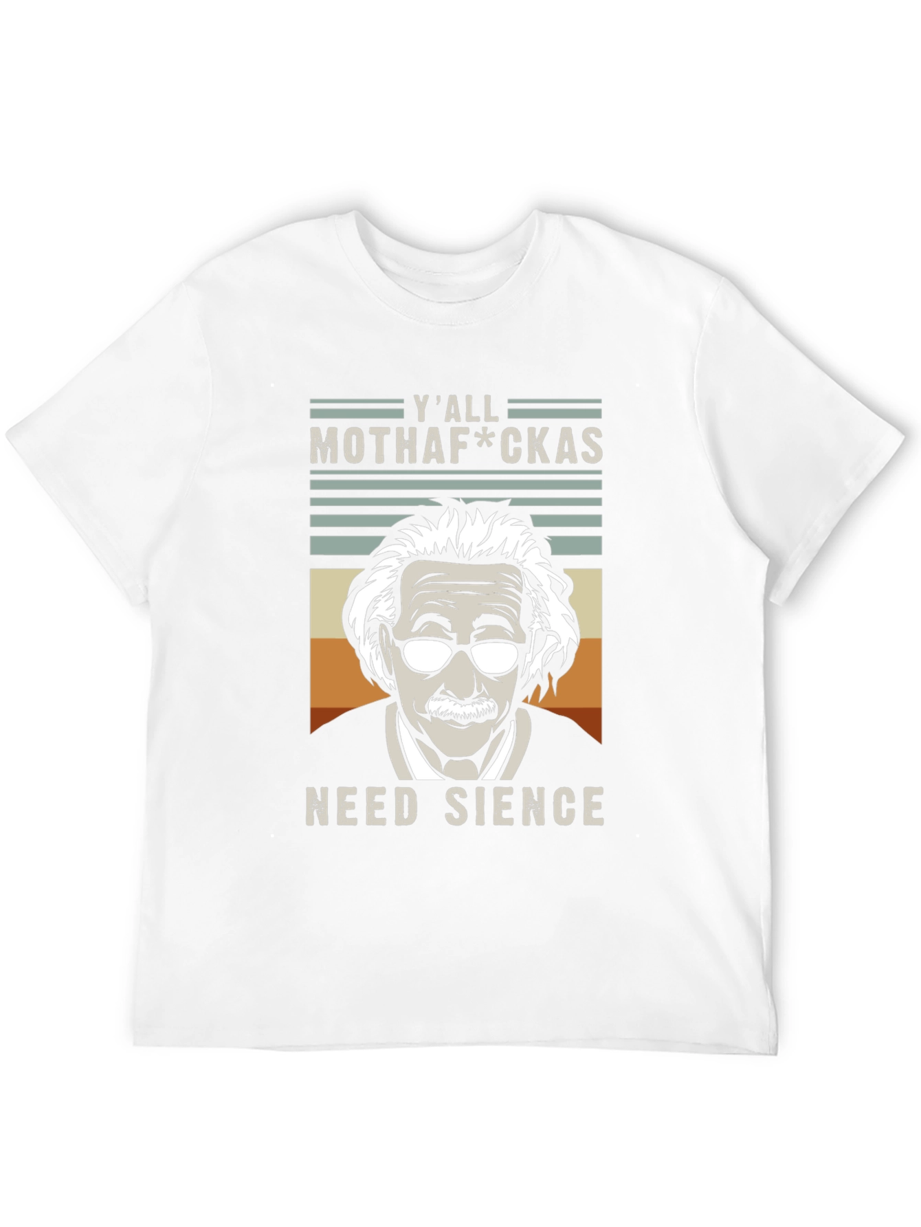 Yall Mothaf*ckas Need Science T-Shirt - Einstein Tee