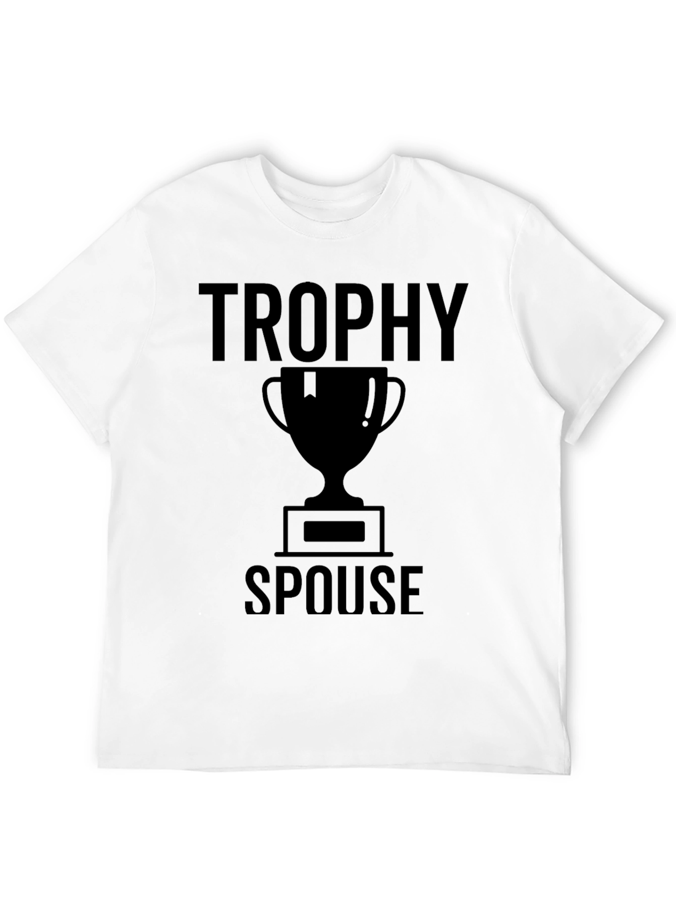 Trophy Spouse Graphic T-Shirt - Novelty Tee